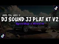 Lagu DJ SOUND JJ PLAT KT V2 COCOK BUAT DI KAMAR MENGKANE JEDAG JEDUG FULL BASS VIRAL TIKTOK TERBARU 2024
