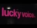 The Lucky Voice experience