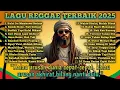 Download Lagu LAGU REGGAE TERBAIK 2025 || \