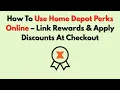 How To Use Home Depot Perks Online - Link Rewards Apply Discounts At Checkout