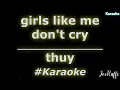 thuy - girls like me don't cry (Karaoke)