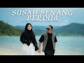 Download Lagu Andra Respati ft. Gisma Wandira - Susah Senang Berdua (Official Music Video)
