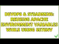 DevOps SysAdmins Reusing Apache Environment variables while using SetEnv 2 Solutions