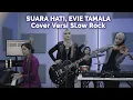 Lagu Suara Hati - Evie Tamala - Cover Versi Slow Rock
