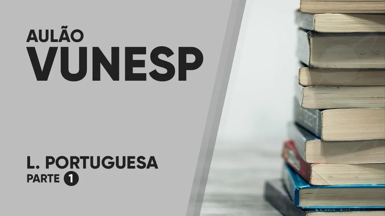 AULÃO VUNESP 2019 - PORTUGUÊS (Nível Médio)
