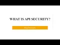 What is API Security - Devsena Mishra