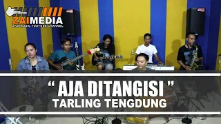 " AJA DI TANGISI " Tarling Tengdung Voc. Mimi Nunung