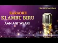 Download Lagu KLAMBU BIRU (AAN ANITASARI) || KARAOKE LIRIK