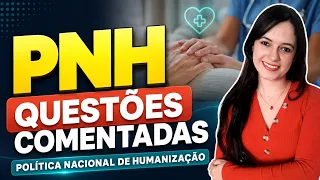 Questões Comentadas - Política Nacional de Humanização (PNH) | Profª Juliana Mello
