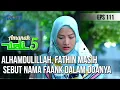 ALHAMDULILLAH, FATHIN MASIH SEBUT NAMA FAANK DALAM DOANYA - AMANAH WALI 5