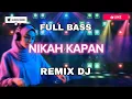 Download Lagu DJ Nikah Kapan Remix – | Lagu Indo Timur Full Bass Goyang
