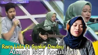 Download REACTION Rara Lida Feat Syakir Daulay - Aisyah Istri Rosulullah #RamdhanDiRumahSaja MP3