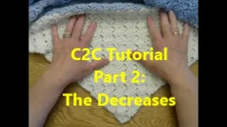 C2C Crochet Tutorial Part 2 Decreases