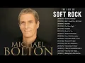Download Lagu Michael Bolton Greatest Hits - Best Songs Of Michael Bolton - Michael Bolton Nonstop Collection