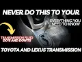 Never Do THIS To Your Toyota and Lexus Transmission Do s and Don ts For Transmission Fluid