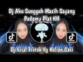 Lagu DJ AKU SUNGGUH MASIH SAYANG PADAMU  PLAT KH🎶DJ AKU MASIH SAYANG VIRAL TIKTOK TERBARU 2024