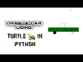 Draw A Car Using Python Turtle How To Draw Car Using Python Turtle