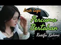 Download Lagu Lirik Lagu Percuma Bertahan - Kasifa Rahmi