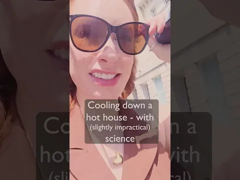 Cooling down a hot house with (slightly impractical) science