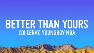 Coi Leray - Better Than Yours ft Youngboy Never Broke Again