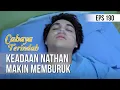 Download Lagu CAHAYA TERINDAH - Keadaan Nathan Makin Memburuk [15 November 2019]