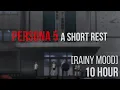 Download Lagu Persona 5 - A Short Rest [Rainy Mood] 10 Hour