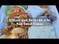 H-Mart and Sushi Ki-Ichi Yan Food Times Part 107