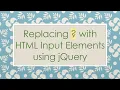 Replacing with HTML Input Elements using jQuery