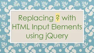 Replacing with HTML Input Elements using jQuery