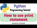 How to use Print Statement in Python by Mahesh Huddar