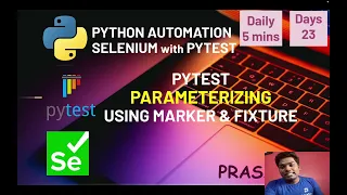 Day 23 PyTest Parameter Passing Marker Fixture Selenium Python