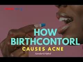 How Birth Control can cause you to get Acne-Dermatologist Dr Evason Kimaru