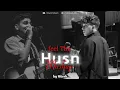Download Lagu Husn_Mashup Let_Her_Go_X_Husn_X_Choo_Lo_X_Jiyein_Kyun