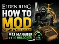 How to Mod Elden Ring Steam Non-Steam ME3 Manager FPS Unlocker