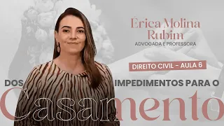 AULA 6 - DOS IMPEDIMENTOS PARA O CASAMENTO