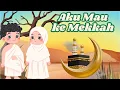 Download Lagu Lirik Aku Mau ke Mekkah || Lagu Animasi Anak Anak