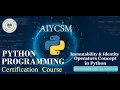 Class Immutability Identity operators concept in python AIYCSM Computer online class