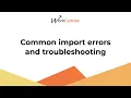 Common import errors and troubleshooting