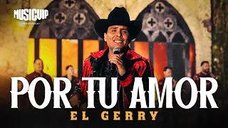 El Gerry - Por Tu Amor (Video Oficial)