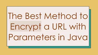 The Best Method to Encrypt a URL with Parameters in Java