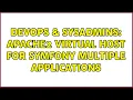 DevOps SysAdmins apache2 virtual host for symfony multiple applications