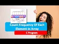 C Program To Count Frequency Of Each Element In Array Count Frequency Of Element In Array
