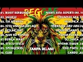Download Lagu KUMPULAN MUSIK REGGAE INDONESIA SKA COVER TERBARU 2025 🎵MANGU🎵