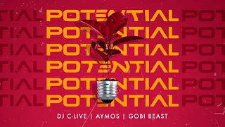 dj c live potential ft aymos u0026 gobi beast official audio 