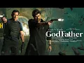 Lagu God Father New 2022 Full Hindi Dubbed Action Movie | Chiranjeevi, Salman Khan New Movie 2022