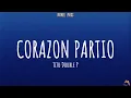 Corazón Partió - Tito Double P [LETRA]