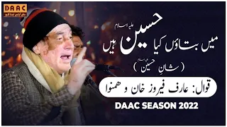 Mein Bataoon Kia HUSSAIN A S Hain Arif Feroz Qawal Party DAAC Season 2022 