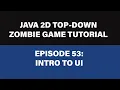 Java Zombie Game Tutorial - 53 Starting With UI