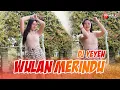 Download Lagu DJ REMIX FULL BASS -  DJ Yeyen Novita  - Wulan Merindu  (Official Music Video)