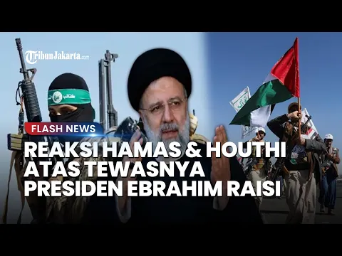 Download MP3 Reaksi Hamas \u0026 Houthi atas Tewasnya Presiden Ebrahim Raisi, Singgung soal Dukungan Iran ke Palestina